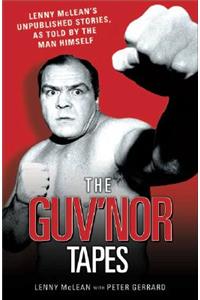 Guvnor Tapes - Lenny McLean's Unpublished Stories, As Told By The Man Himself