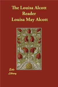 The Louisa Alcott Reader