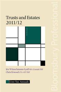 Core Tax Annual: Trusts and Estates 2011/12