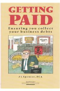 Getting Paid: Ensuring You Collect Your Business Debts