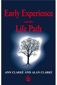 Early Experience and the Life Path