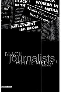 Black Journalists, White Media