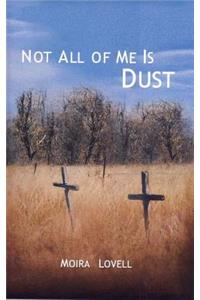 Not All of Me Is Dust
