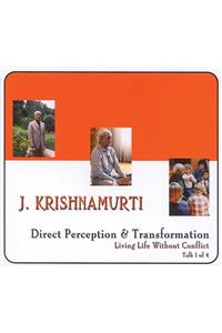 Direct Perception & Transformation: Series: Living Life Without Conflict, Talk 1