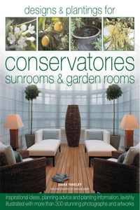 Designs & Planting for Conservatories Sunrooms & Garden Rooms