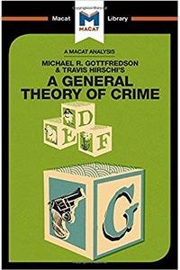 An Analysis of Michael R. Gottfredson and Travish Hirschi's a General Theory of Crime