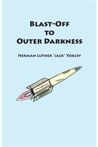 Blast-Off to Outer Darkness