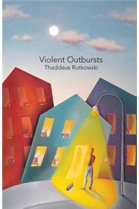 Violent Outbursts