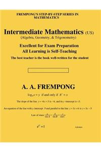 Intermediate Mathematics (US): (Algebra, Geometry & Trigonometry