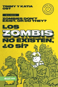 Los Zombies No Existen, ¿O Si? (Zombies Don't Exist, or Do They?)