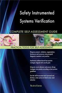Safety Instrumented Systems Verification Complete Self-Assessment Guide