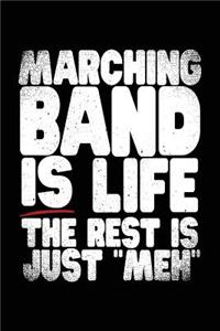 Marching Band Is Life The Rest Is Just 