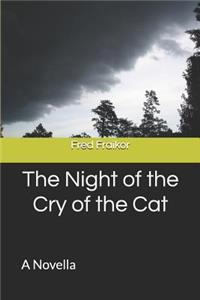 The Night of the Cry of the Cat: A Novella