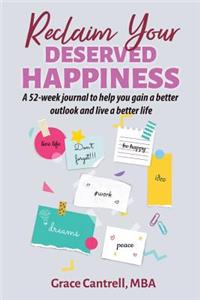 Reclaim Your Deserved Happiness