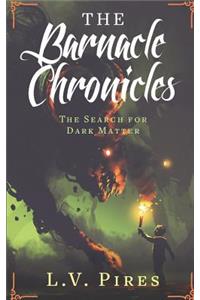 The Barnacle Chronicles: The Search for Dark Matter
