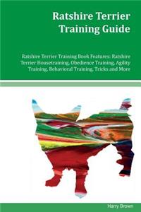 Ratshire Terrier Training Guide Ratshire Terrier Training Book Features