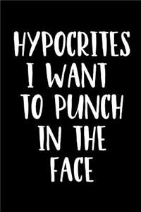Hypocrites I Want to Punch in the Face