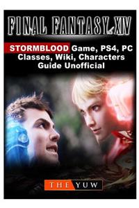Final Fantasy XIV Stormblood Game, Ps4, Pc, Classes, Wiki, Characters, Guide Unofficial