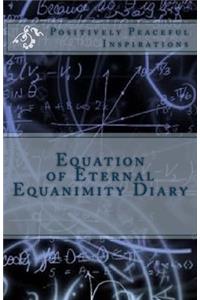 Equation of Eternal Equanimity Diary