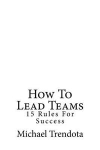 How To Lead Teams