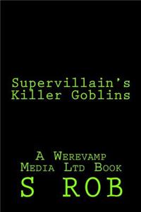 Supervillain's Killer Goblins