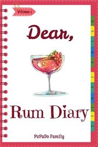 Dear, Rum Diary