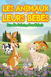 Animaux Et Leurs Bébés - Livre De Coloriage Pour Enfants