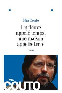 Fleuve Appele Temps, Une Maison Appelee Terre (Un)