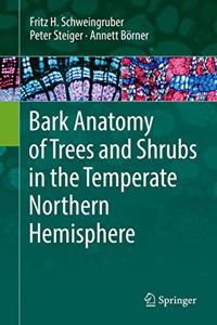 Bark Anatomy of Trees & Shrubs in the Temperate Northern Hemisphere