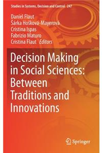 Decision Making in Social Sciences: Between Traditions and Innovations