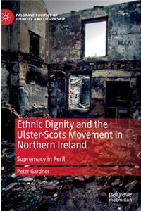 Ethnic Dignity and the Ulster-Scots Movement in Northern Ireland