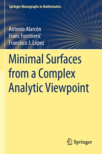 Minimal Surfaces from a Complex Analytic Viewpoint