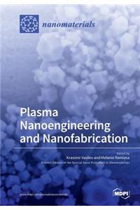 Plasma Nanoengineering and Nanofabrication