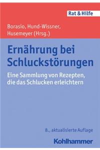 Ernahrung Bei Schluckstorungen: Eine Sammlung Von Rezepten, Die Das Schlucken Erleichtern