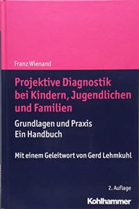 Projektive Diagnostik Bei Kindern, Jugendlichen Und Familien