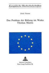 Das Problem Der Bildung Im Werke Thomas Manns