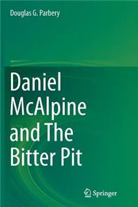 Daniel McAlpine and the Bitter Pit