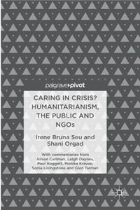 Caring in Crisis? Humanitarianism, the Public and Ngos