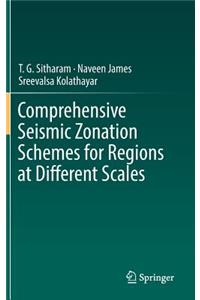 Comprehensive Seismic Zonation Schemes for Regions at Different Scales