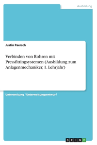Verbinden von Rohren mit Pressfittingsystemen (Ausbildung zum Anlagenmechaniker, 1. Lehrjahr)