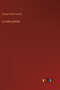 La mala semilla
