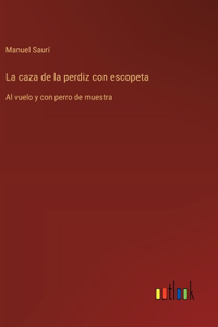 La caza de la perdiz con escopeta