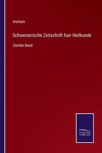 Schweizerische Zeitschrift fuer Heilkunde