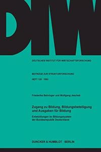 Zugang Zu Bildung, Bildungsbeteiligung Und Ausgaben Fur Bildung. Entwicklungen Im Bildungssystem Der Bundesrepublik Deutschland