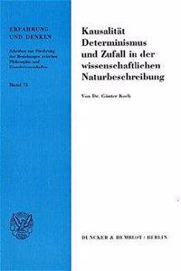 Kausalitat, Determinismus Und Zufall in Der Wissenschaftlichen Naturbeschreibung
