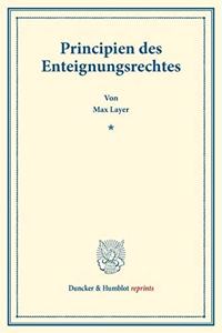 Principien Des Enteignungsrechtes