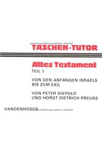 Taschen-Tutor Altes Testament, Teil 1: Von Den Anfangen Israels Bis Zum Exil