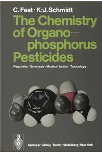 The Chemistry of Organophosphorus Pesticides: Reactivity, Synthesis, Mode of Action, Toxicology