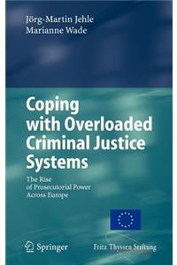 Coping with Overloaded Criminal Justice Systems