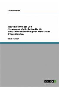 Neue Erkenntnisse und Steuerungsmöglichkeiten für die wirtschaftliche Führung von ambulanten Pflegediensten